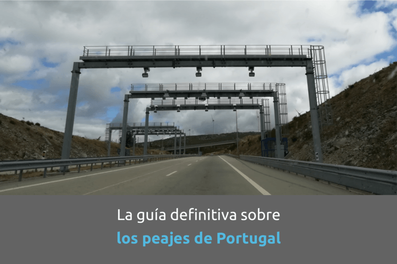 PEAJES en PORTUGAL ✅ GUÍA 2023 [+100 Dudas Resueltas]
